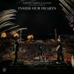 Martin Garrix & Alesso & Shaun Farrugia - Inside Our Hearts