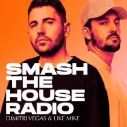Dimitri Vegas & Like Mike — Smash The House Radio 641