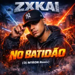 ZXKAI — NO BATIDAO (Dj M1ron Remix)