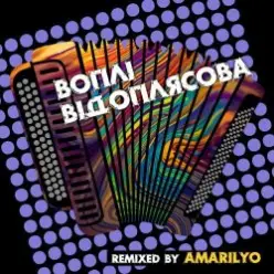 Воплi Вiдоплясова — Диво [Amarilyo & O'Skrypka & Usaty Remix]