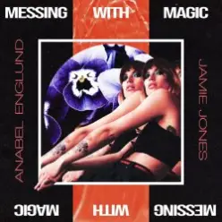 Jamie Jones & Anabel Englund — Messing With Magic