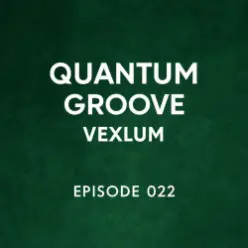 Vexlum — Quantum Groove 022