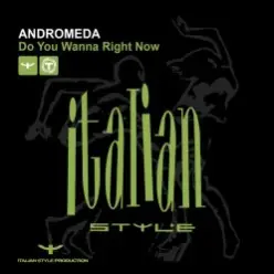 Andromeda — Do You Wanna Right Now (Extended Mix)