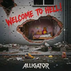 ALLIGATOR — Welcome To Hell
