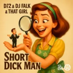 D72 & DJ Falk & That Girl — Short Dick Man