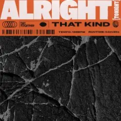 THAT KIND — Alright (Tonight)