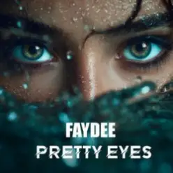 Faydee — Pretty Eyes