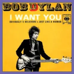 Bob Dylan — I Want You