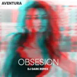 Aventura — Obsesion (Dj Dark Remix)