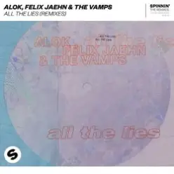 Alok, Felix Jaehn & The Vamps — All The Lies (Bobby Flava Remix)