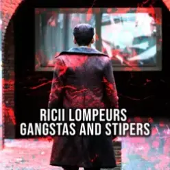 Gangstas — Stipers (Ricii Lompeurs)