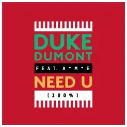 Duke Dumont — Need U (100%) (Feat. AME) (Artful Bootleg Mix)