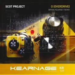 Scot Project — O (Overdrive) (Bryan Kearney Remix)
