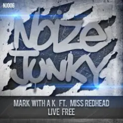 Mark with A K Ft. Miss Redhead — Live Free
