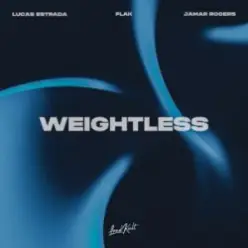 Lucas Estrada & FLAK & Jamar Rogers — Weightless
