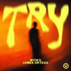 WITH U & Jamek Ortega — Try