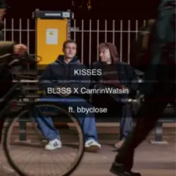 BL3SS & CamrinWatsin & bbyclose — Kisses