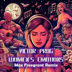 Victor PROG — Women's Emotions (Max Freegrant Remix)