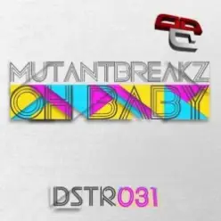 Mutantbreakz — Oh Baby