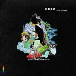 GRiZ — Can’t Get Enough