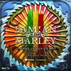 Skrillex & Damian "Jr. Gong" Marley — Make It Bun Dem