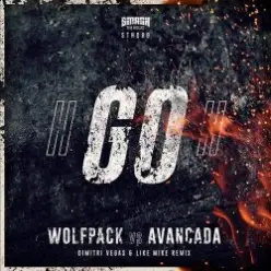 Wolfpack & Avancada — GO! (Dimitri Vegas & Like Mike Extended Remix)