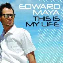 Edward Maya — This is my life (extended mix)