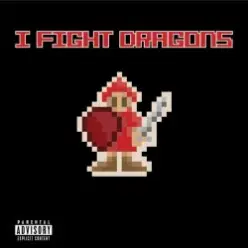 I Fight Dragons — Dont You