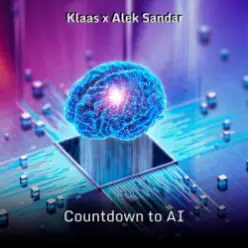 Klaas & Alek Sandar — Countdown to AI