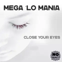 Mega 'Lo Mania — Close Your Eyes (Radio Mix)