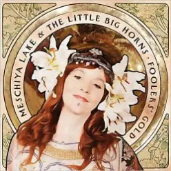 Meschiya Lake & The Little Big Horns — Catch Em Young