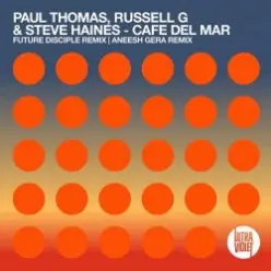 Paul Thomas Russell G and Steve Haines — Cafe Del Mar (Aneesh Gera remix)