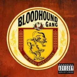 Bloodhound gang — It’s Tricky