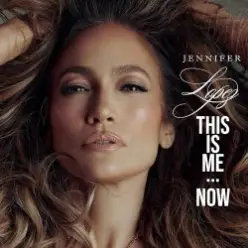 Jennifer Lopez — This Is Me...Now