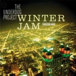 The Underdog Project — Winter Jam