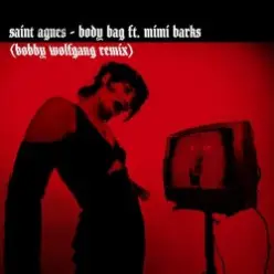 Saint Agnes feat. Mimi Barks — Body Bag (Bobby Wolfgang Remix)