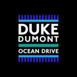 Duke Dumont — Ocean Drive