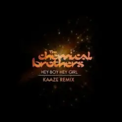 The Chemical Brothers — Hey Boy Hey Girl (Kaaze Unofficial Remix)