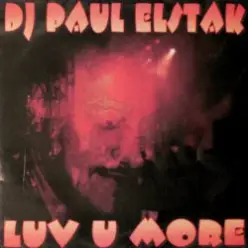 DJ Paul Elstak — Luv U More