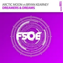 Arctic Moon vs. Bryan Kearney — Dreamers & Dreams (original mix)