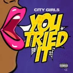 City Girls — You Tried It