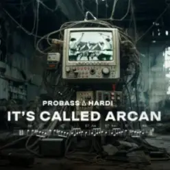 PROBASS ∆ HARDI — IT'S CALLED ARCAN