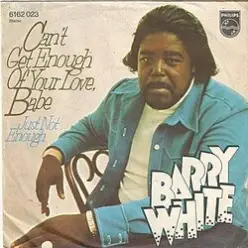 Barry White — Can't Get Enough Of Your Love Babe