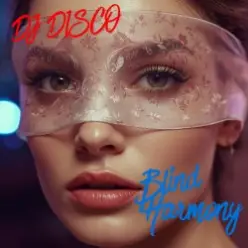 DJ Disco — Blind Harmony