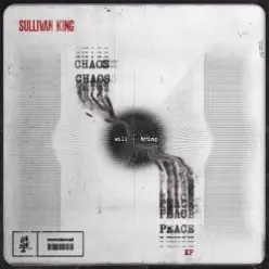 Sullivan King — CHAOS WILL BRING PEACE