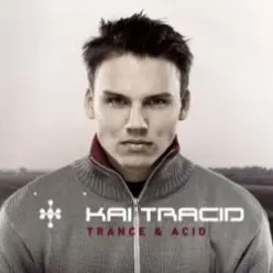 Kai Tracid — Trance & Acid