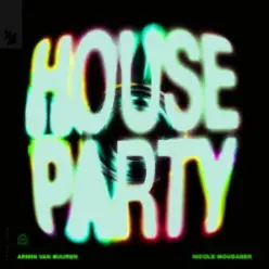 Armin van Buuren & Nicole Moudaber — House Party